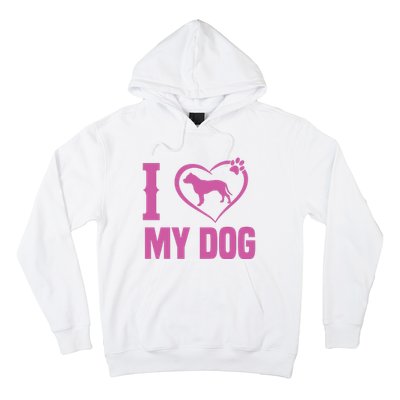 I Love My Dog Hoodie