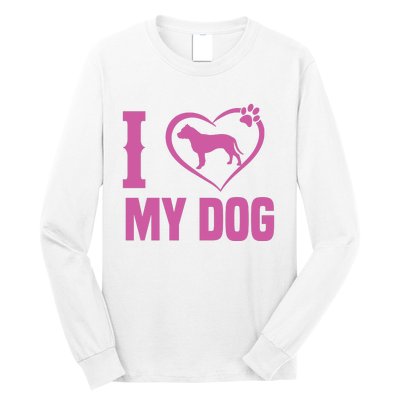 I Love My Dog Long Sleeve Shirt