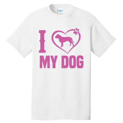 I Love My Dog Tall T-Shirt