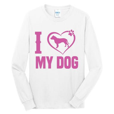 I Love My Dog Tall Long Sleeve T-Shirt