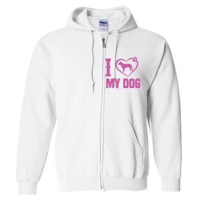 I Love My Dog Full Zip Hoodie