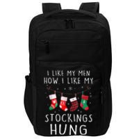 I Like My How I Like My Stockings Hung Funny Christmas Impact Tech Backpack