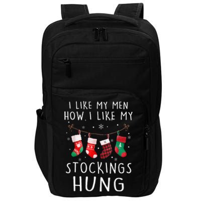 I Like My How I Like My Stockings Hung Funny Christmas Impact Tech Backpack