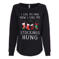 I Like My How I Like My Stockings Hung Funny Christmas Womens California Wash Sweatshirt