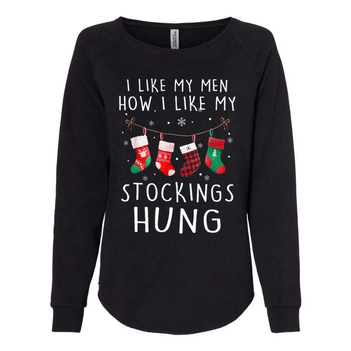 I Like My How I Like My Stockings Hung Funny Christmas Womens California Wash Sweatshirt