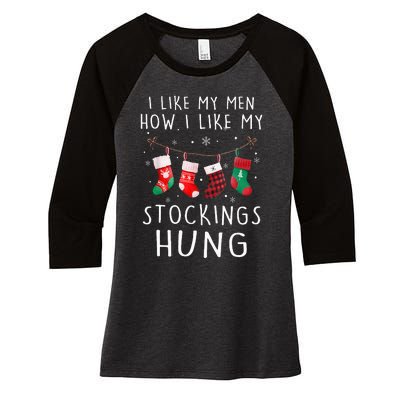 I Like My How I Like My Stockings Hung Funny Christmas Women's Tri-Blend 3/4-Sleeve Raglan Shirt