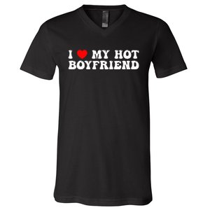 I Love My Boyfriend I Love My Hot Boyfriend So Stay Away V-Neck T-Shirt