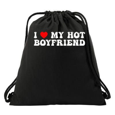 I Love My Boyfriend I Love My Hot Boyfriend So Stay Away Drawstring Bag