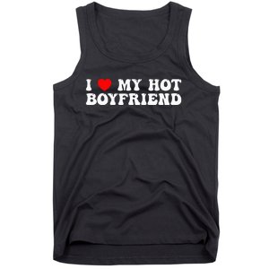 I Love My Boyfriend I Love My Hot Boyfriend So Stay Away Tank Top