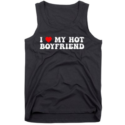 I Love My Boyfriend I Love My Hot Boyfriend So Stay Away Tank Top