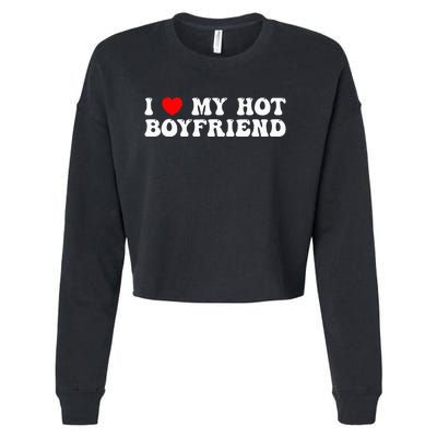 I Love My Boyfriend I Love My Hot Boyfriend So Stay Away Cropped Pullover Crew