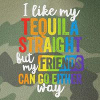 I Like My Tequila Straight But My Friends Can Go Either Way Legacy Tie Dye Trucker Hat