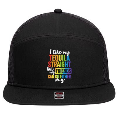 I Like My Tequila Straight But My Friends Can Go Either Way 7 Panel Mesh Trucker Snapback Hat