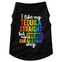 I Like My Tequila Straight But My Friends Can Go Either Way Doggie Tank