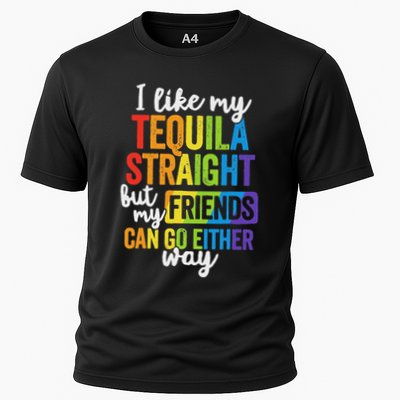 I Like My Tequila Straight But My Friends Can Go Either Way Performance Shirt
