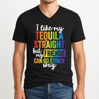 I Like My Tequila Straight But My Friends Can Go Either Way V-Neck T-Shirt
