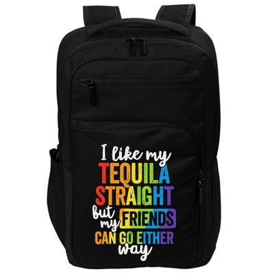 I Like My Tequila Straight But My Friends Can Go Either Way Impact Tech Backpack