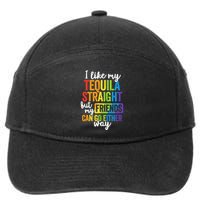 I Like My Tequila Straight But My Friends Can Go Either Way 7-Panel Snapback Hat