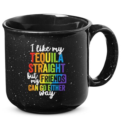 I Like My Tequila Straight But My Friends Can Go Either Way 15oz Campfire Ceramic Mug