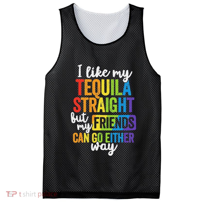 I Like My Tequila Straight But My Friends Can Go Either Way Mesh Reversible Basketball Jersey Tank
