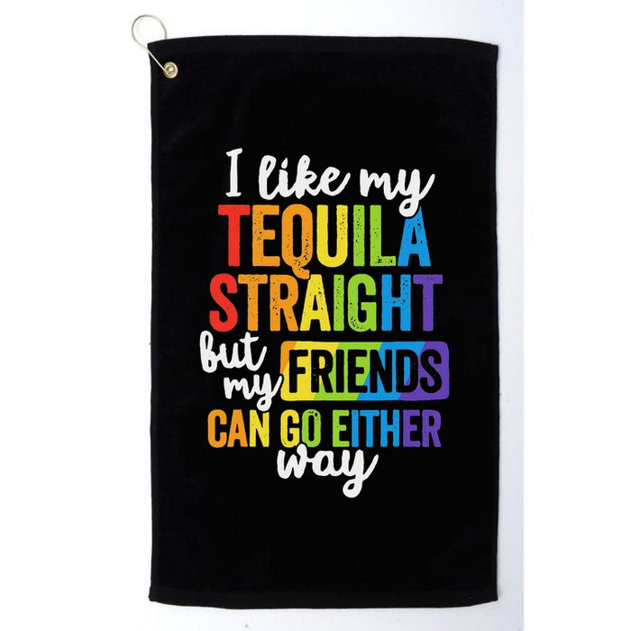 I Like My Tequila Straight But My Friends Can Go Either Way Golf Towel