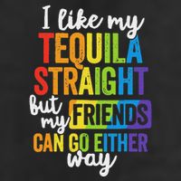 I Like My Tequila Straight But My Friends Can Go Either Way Golf Towel