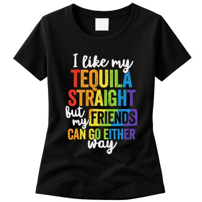 I Like My Tequila Straight But My Friends Can Go Either Way Womens T-Shirt