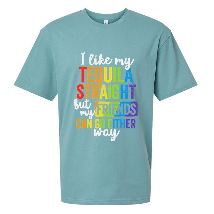 I Like My Tequila Straight But My Friends Can Go Either Way Sueded Cloud Jersey T-Shirt
