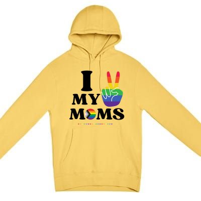 I Love My 2 Moms Supports Lgbtq+ Parenthood Proud Family Cool Gift Premium Pullover Hoodie