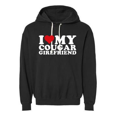 I Love My Cougar Girlfriend I Heart My Cougar Girlfriend GF Garment-Dyed Fleece Hoodie