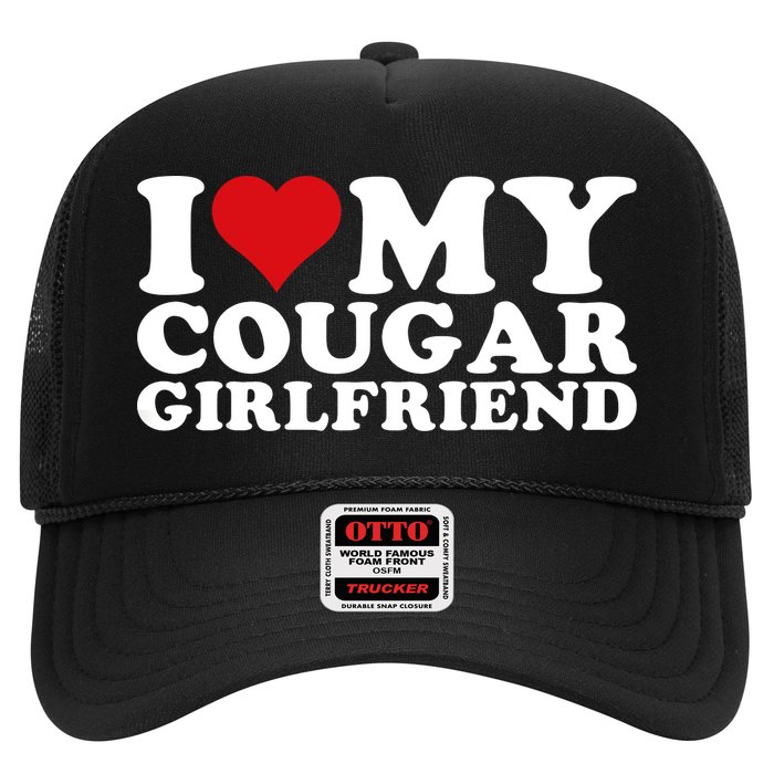 I Love My Cougar Girlfriend I Heart My Cougar Girlfriend GF Trucker Hat