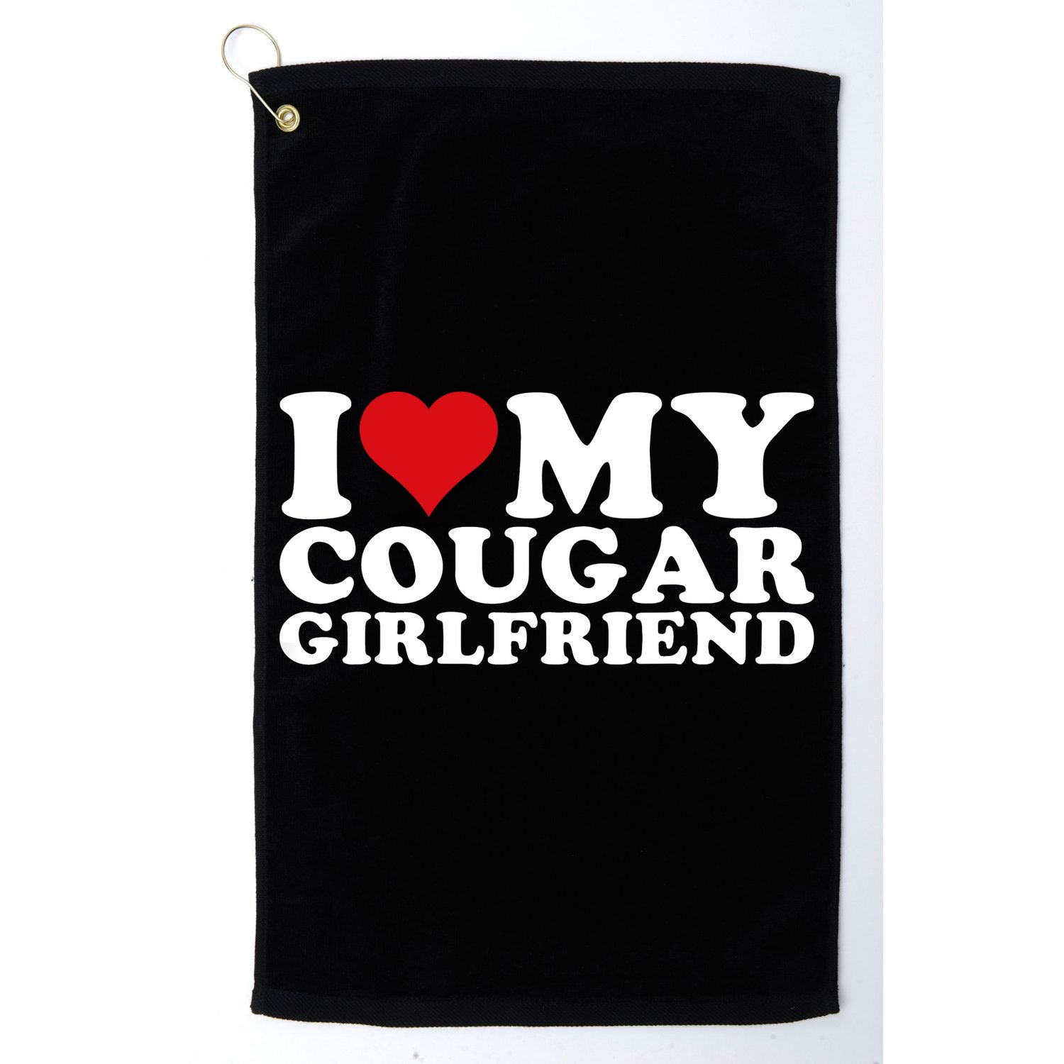I Love My Cougar Girlfriend I Heart My Cougar Girlfriend GF Golf Towel