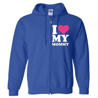 I Love My Mommy Cool Gift Full Zip Hoodie