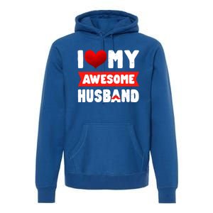 I Love My Awesome Husband Cute Valentine's Day Couples Meaningful Gift Premium Hoodie