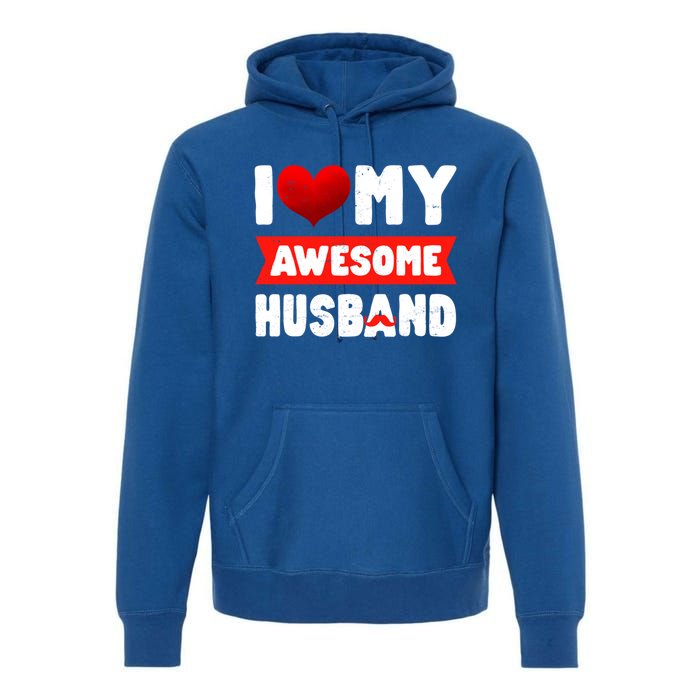 I Love My Awesome Husband Cute Valentine's Day Couples Meaningful Gift Premium Hoodie