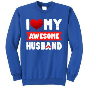 I Love My Awesome Husband Cute Valentine's Day Couples Meaningful Gift Tall Sweatshirt