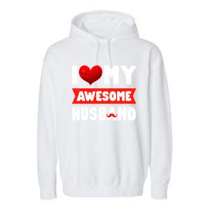 I Love My Awesome Husband Cute Valentine's Day Couples Meaningful Gift Garment-Dyed Fleece Hoodie