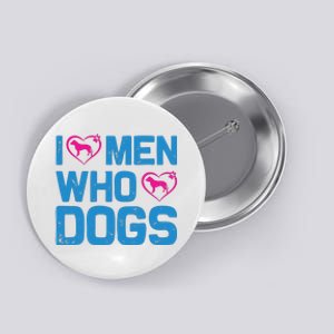 I Love Man Who Loves Dogs Button