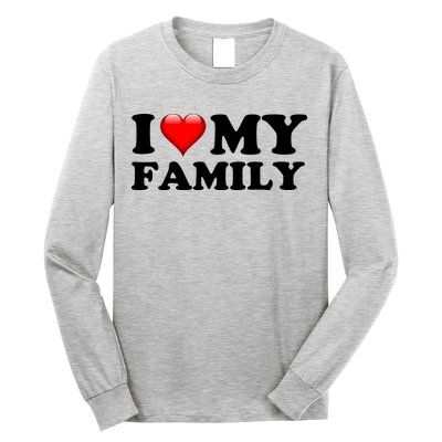 I Love My Family Long Sleeve Shirt