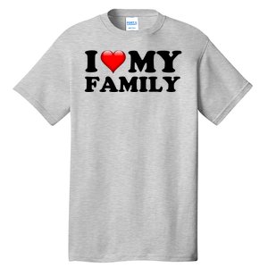 I Love My Family Tall T-Shirt