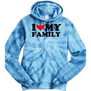 I Love My Family Tie Dye Hoodie