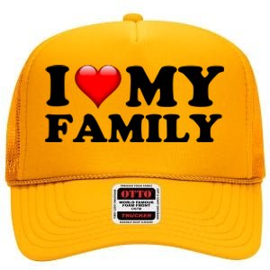 I Love My Family High Crown Mesh Back Trucker Hat