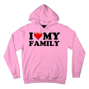 I Love My Family Hoodie