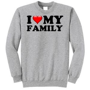 I Love My Family Sweatshirt