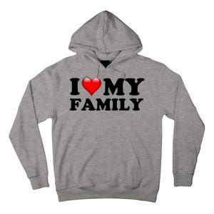 I Love My Family Tall Hoodie