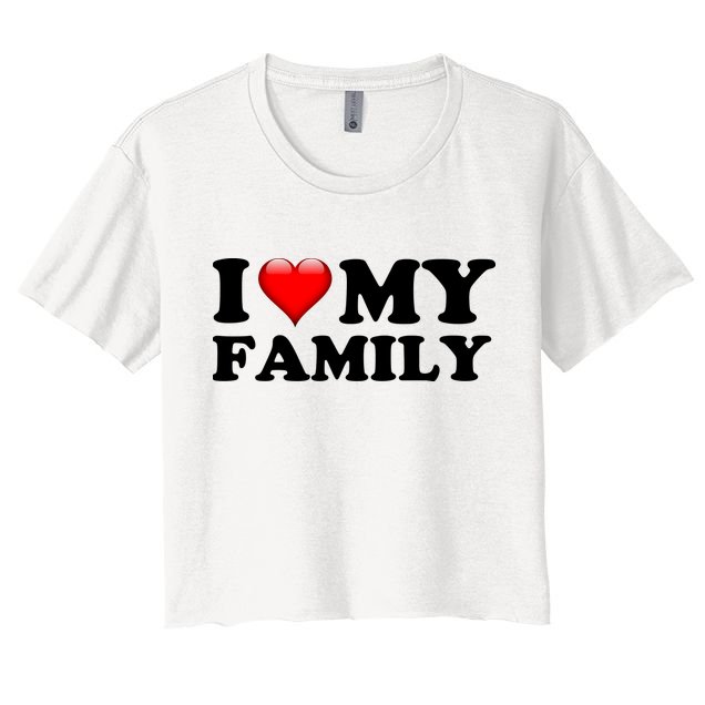 I Love My Family Crop Top
