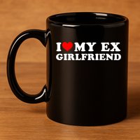 I Love My EX Girlfriend I Heart My Ex Girlfriend GF 11oz C Handle Ceramic Mug