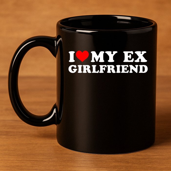 I Love My EX Girlfriend I Heart My Ex Girlfriend GF 11oz C Handle Ceramic Mug