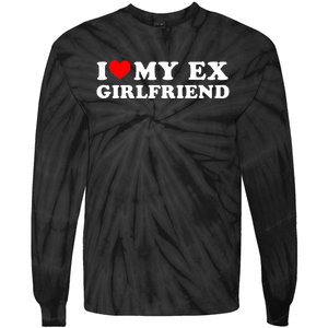 I Love My EX Girlfriend I Heart My Ex Girlfriend GF Tie-Dye Long Sleeve Shirt