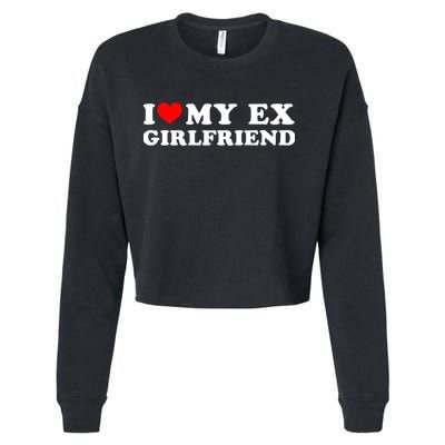 I Love My EX Girlfriend I Heart My Ex Girlfriend GF Cropped Pullover Crew